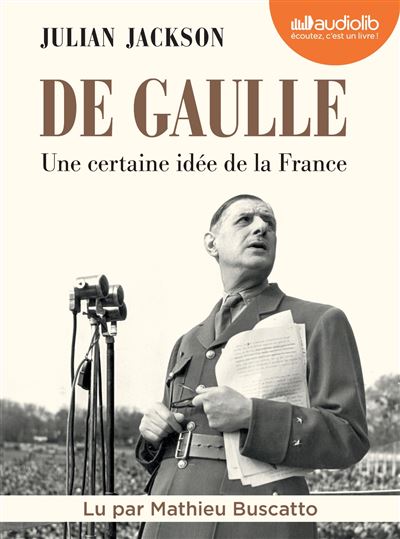 De Gaulle - Une certaine idée de la France - Julian Jackson - Coffret