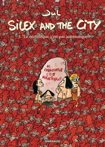 Silex and the city - Le Néolithique c'est pas automatique