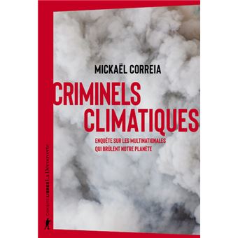 Criminels climatiques - Enquête sur les multinationales qui brûlent notre planète