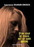 D'un coup de pouce, net et sans bavure