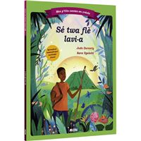 Mes p'tits contes en créole - sé twa flè lavi-a (les trois fleurs de vie)
