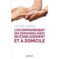 Accompagnement des personnes agees en etablissement et a d (l)