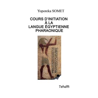 Cours d'initiation à la langue égyptienne pharaonique