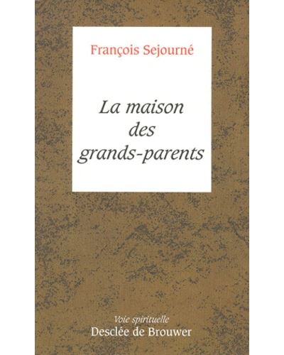 La Maison des grands-parents - François Sejourné - (donnée non spécifiée)