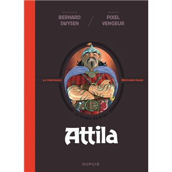 La véritable histoire vraie - Attila