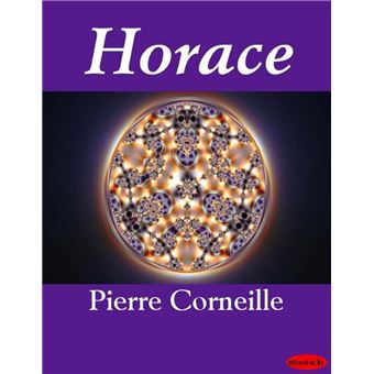 Horace eBook by Pierre Corneille - EPUB Book