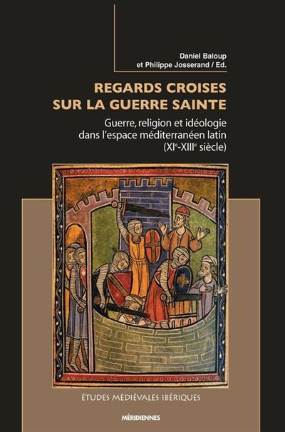 Regards Croisés Sur La Guerre Sainte Guerre, Idéologie Et Religion Dans ...