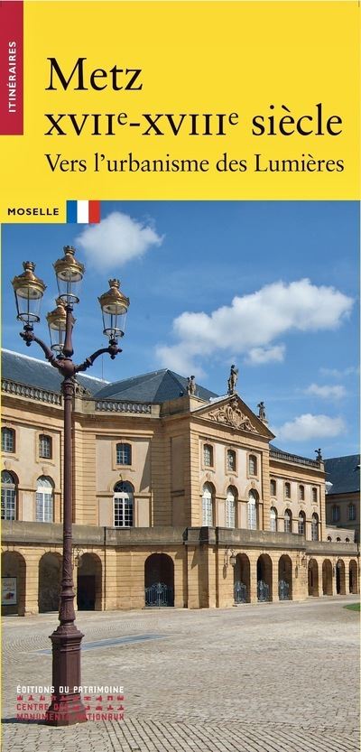 Metz XVIIe-XVIIIe siècle. Vers l'urbanisme des lum