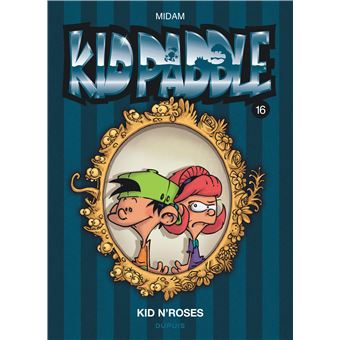 Kid Paddle Tome 16 Kid Paddle Kid N Roses Midam Midam Cartonne Achat Livre Ou Ebook Fnac