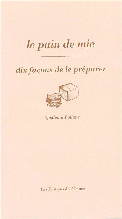Le Pain de mie, dix façons de le préparer