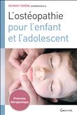 L'ostéopathie pour l'enfant et l'adolescent - Protocole thérapeutique