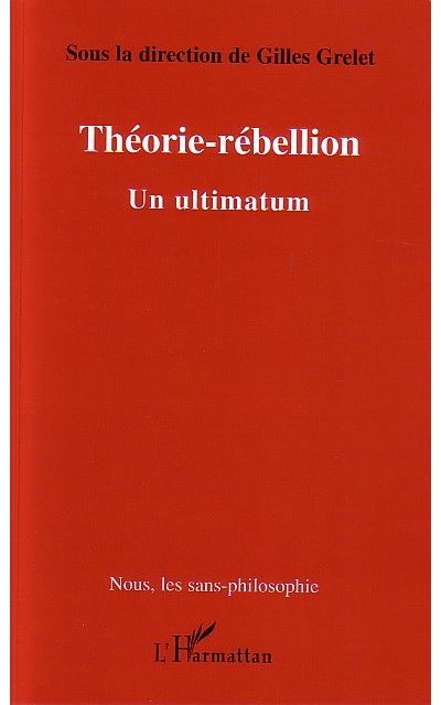 Théorierébellion Un ultimatum broché Gilles Grelet Achat Livre