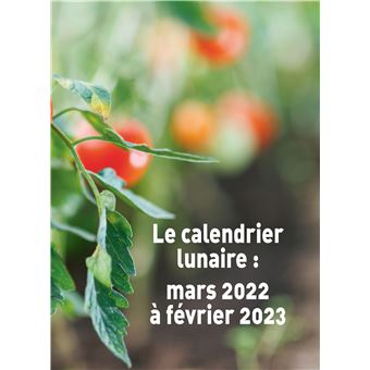 Calendrier Potager Mai 2023 Réussir Son Potager Avec La Lune 2022-2023 - Broché - Thérèse Tredoulat -  Achat Livre | Fnac