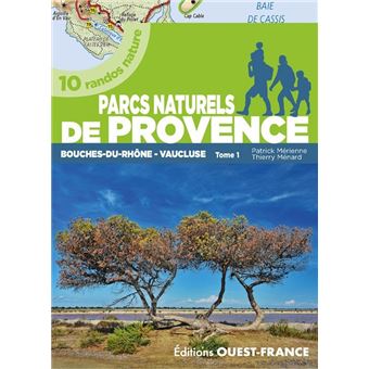 Balades dans les parcs naturels de Provence (tome 1)