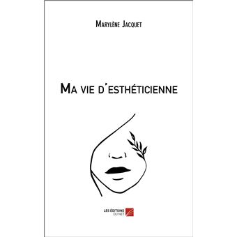 Ma vie d'esthéticienne