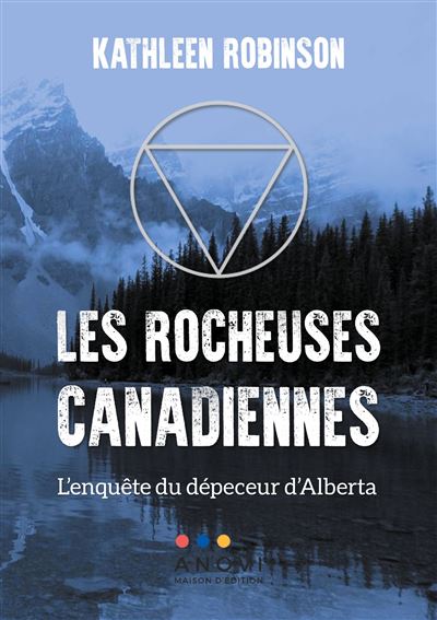 Les rocheuses canadiennes - Kathleen Robinson - broché