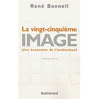 La vingt-cinquième image une économie de l'audiovisuel