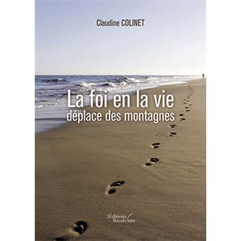 La foi en la vie déplace des montagnes