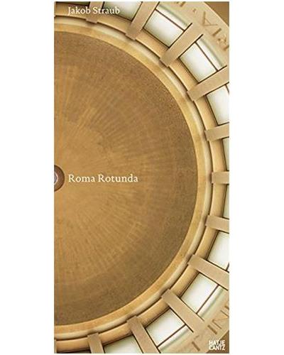 JAKOB STRAUB. ROMA ROTUNDA (E/G)