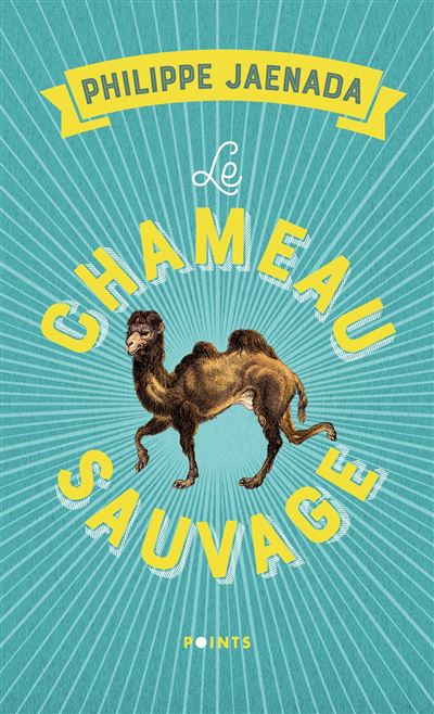 Le Chameau sauvage ((Réédition)) - Philippe Jaenada - Poche