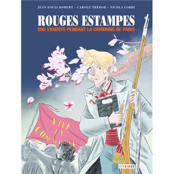 Rouges estampes - Une enquête pendant la commune de Paris