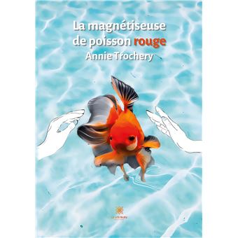 La magnétiseuse de poisson rouge