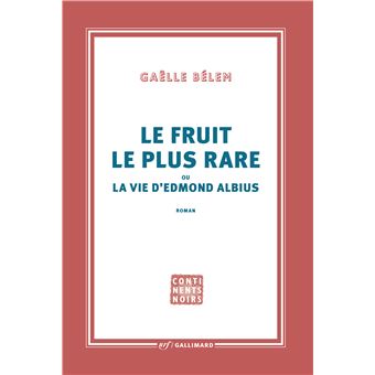 Le fruit le plus rare ou la vie d'Edmond Albius
