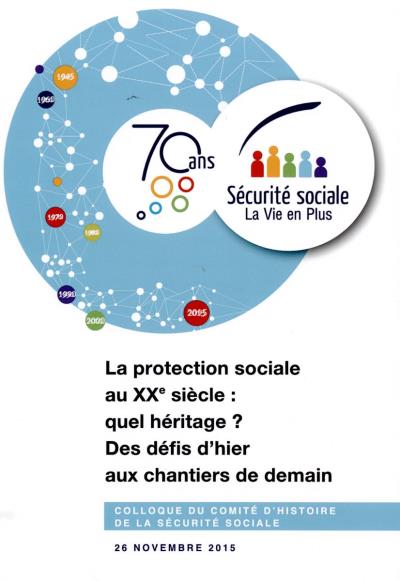 La protection sociale au XXème siècle : quel héritage ?