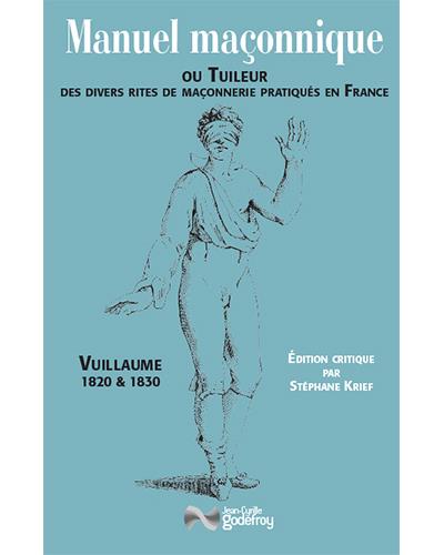 Manuel maçonnique ou Tuileur de Vuillaume