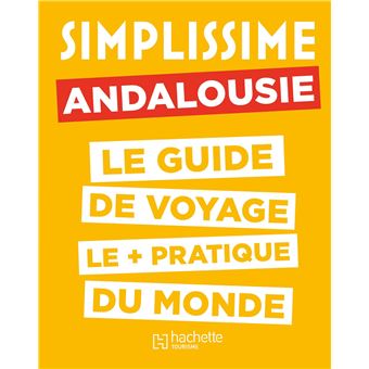 Le Guide Simplissime Andalousie
