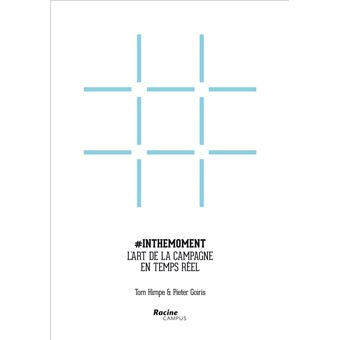 In the moment, l'art de la campagne en temps réel