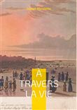 À travers la Vie