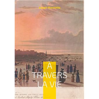 À travers la Vie
