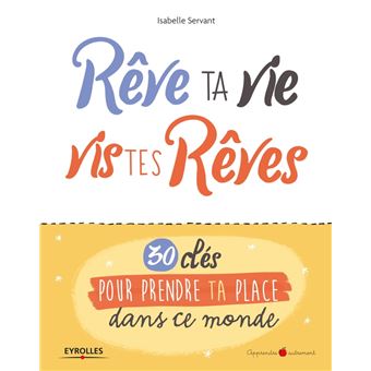 Rêve ta vie, vis tes rêves ! - 1