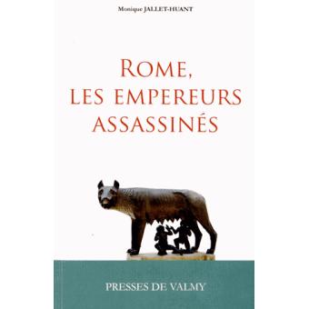 Rome : Les Empereurs Assassinés - Broché - Monique Jallet-Huant - Achat ...