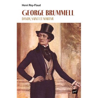 George Brummell, dandy, saint et martyr