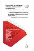 Marchés publics et privés autour et alentour de la construction : morceaux choisis