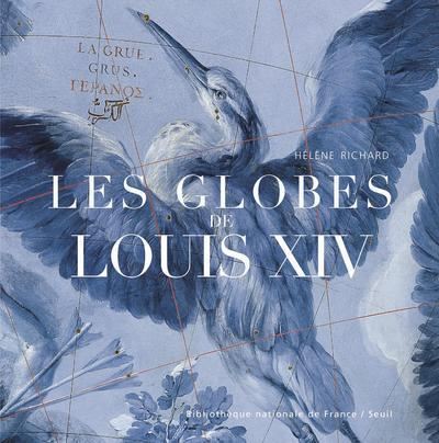 Les Globes de Louis XIV ((édition brochée des Globes de Coronelli)) - Hélène Richard - broché