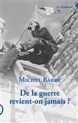 De la guerre revient-on jamais ?