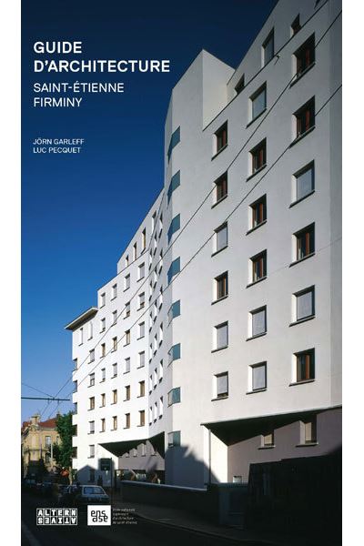 Guide d'architecture : Saint-Etienne-Firminy