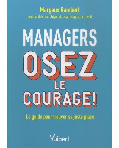 Managers, osez le courage !