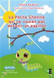 La petite chenille qui ne voulait pas devenir papillon