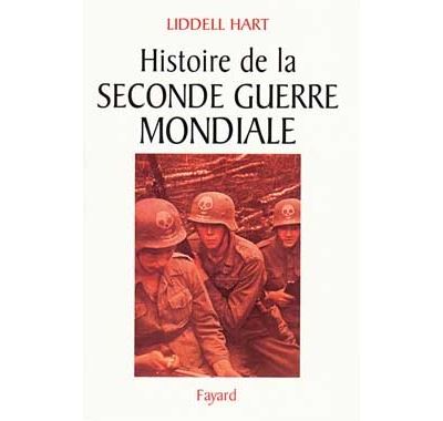 Histoire de la Seconde Guerre mondiale - Basil Henry Liddell Hart - (donnée non spécifiée)