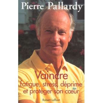 Couverture : Vaincre fatigue, stress, déprime et protéger son coeur