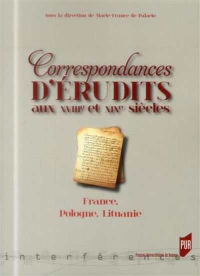 Correspondances d erudits au xviiie et xixe siecles