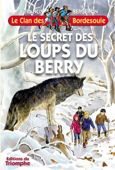 Le secret des Loups du Berry - Francis Bergeron - broché