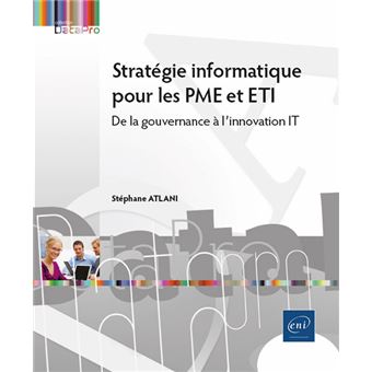 Stratégie informatique pour les PME et ETI - De la gouvernance à l’innovation IT