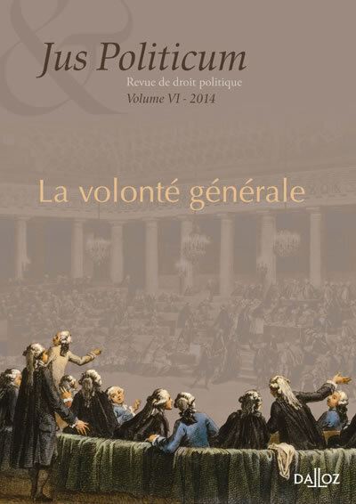 La volonté générale. Jus politicum volume VI. 2014 - Jacky Hummel - broché