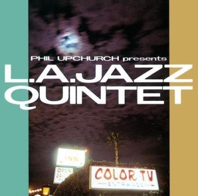 Phil Upchurch presents L.A Jazz quin