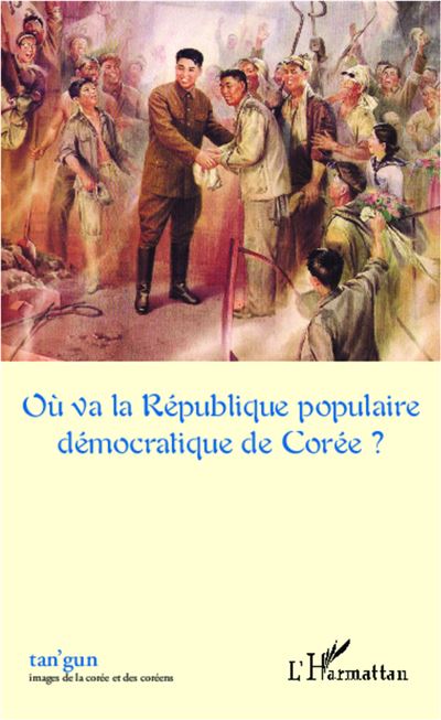 Où va la République populaire démocratique de Corée ? -  Collectif - broché